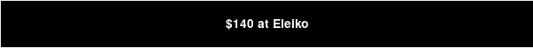 $140 at Eleiko