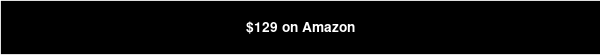 $129 on Amazon
